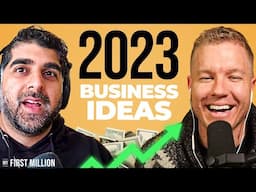 Seven $1M+ Business Ideas To Start in 2023 (#404)