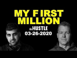 My First Million Full Podcast - 03/26/2020