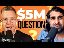 The $5M Question, The Company You Would Build If You Had the Time, VR Therapy, and More