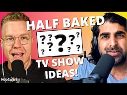 Half-Baked TV Show Ideas, Miss Excel Making Millions, The Adventure Challenge, and More